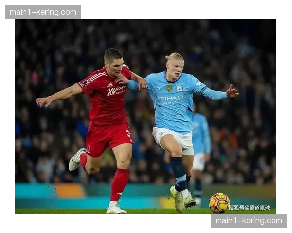 曼城对阵诺丁汉森林 卫冕冠军客场寻求状态回升